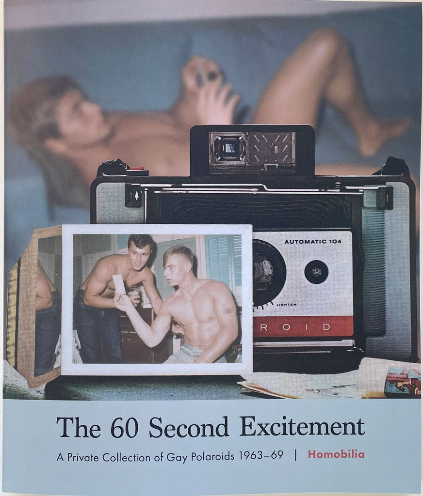 Book cover for 'The 60 Second Excitement: A Private Collection of Gay Polaroids 1963-69' by Homobilia, featuring a vintage Polaroid camera with sample polaroid photos and a blurred background photo of a naked man looking at a Polaroid photo of himself. 
