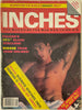 Inches, The Magazine for Men Who Think Big. Vintage gay magazine Aug 1985.