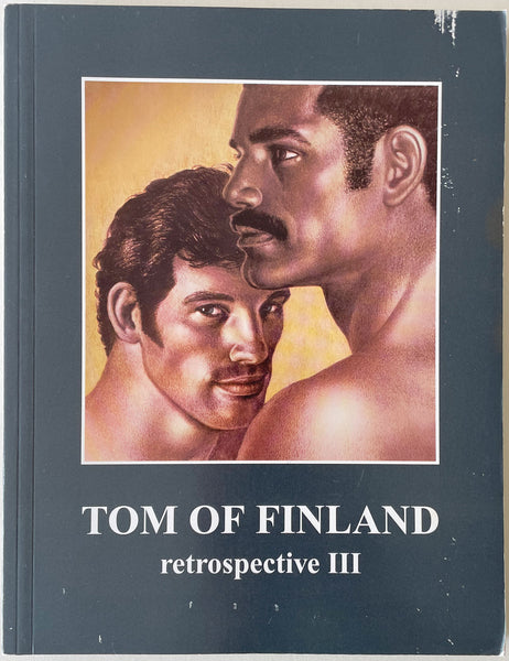 Tom of Finland: Retrospective III Includes 188 previously unpublished works with descriptions, index, chronology and list of previous exhibitions.