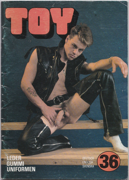 TOY, #36. 6 1/2" x 9 1/2," 64 pages, 1984. Rare vintage magazine for leather, rubber, lederhosen and other enthusiasts.