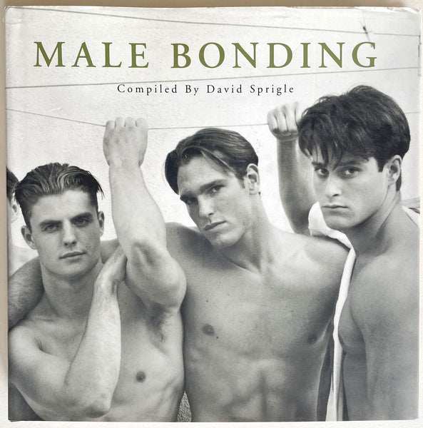 Book cover for 'Male Bonding' compiled by David Sprigle, featuring three shirtless men posing together against a light background.