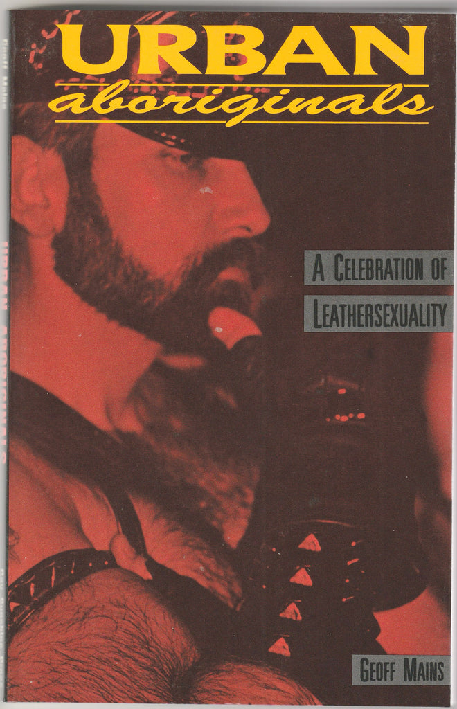 Urban Aboriginals: A Celebration of Leathersexuality. By Geoff Mains, photos by Robert Pruzan.