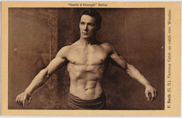 From the "Health & Strength" Series published in London, F. Beck "Famous Catch-as-catch can Wrestler."
