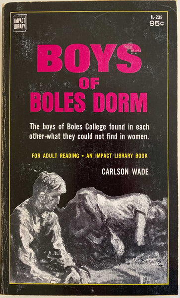 Boys of Boles Dorm Vintage Gay Novel by Carlson Wade. Impact Library (IL-239)
