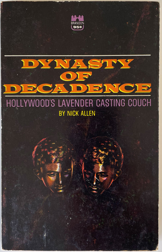 Dynasty of Decadence: Hollywood's Lavender Casting Couch. Vintage Gay Pulp by Nick Allen. A Brandon House Book, 1966.