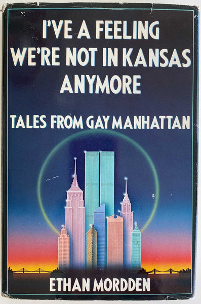 I've a Feeling We're Not in Kansas Anymore: Tales from Gay Manhattan  Vintage Gay Novel by Ethan Mordden